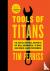 Tools Of Titans - The Tacti...