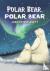 Polar Bear, Polar Bear