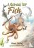 A School for Fish