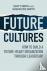Future Cultures - How to Bu...