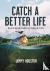 Catch a Better Life - Daily...