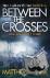 Between the Crosses