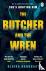The Butcher and the Wren - ...