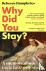 Why Did You Stay?: The inst...