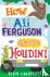 How Ali Ferguson Saved Houdini