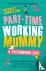 Part-Time Working Mummy - A...
