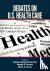  - Debates on U.S. Health Care