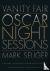 Vanity Fair: Oscar Night Se...