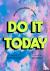 Do It Today: An Encourageme...