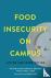 Food Insecurity on Campus -...