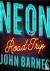 Barnes, John - Neon Road Trip