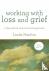 Working with Loss and Grief...