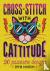 Cross Stitch with Cattitude...