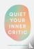 Quiet Your Inner Critic - A...
