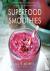 Superfood Smoothies - 100 D...