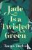 Jade Is a Twisted Green
