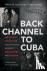 Back Channel to Cuba - The ...