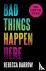 Bad Things Happen Here - th...