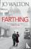 Walton, Jo - Farthing