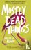 Mostly Dead Things