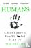 Humans - A Brief History of...