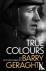True Colours - My Autobiogr...