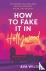 How to Fake it in Hollywood...