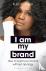 I Am My Brand - How to Buil...