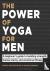 The Power of Yoga for Men -...