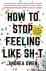 How to Stop Feeling Like Sh...