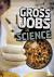 Gross Jobs in Science