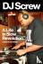 DJ Screw - A Life in Slow R...