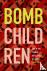 Bomb Children - Life in the...
