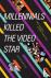 Millennials Killed the Vide...