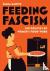 Feeding Fascism - The Polit...