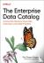 The Enterprise Data Catalog...