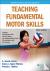 Teaching Fundamental Motor ...