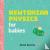 Newtonian Physics for Babies