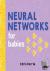 Neural Networks for Babies