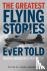 The Greatest Flying Stories...