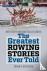 The Greatest Rowing Stories...