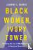 Black Women, Ivory Tower - ...