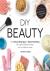 DIY Beauty - Easy, All-Natu...