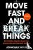 Move Fast and Break Things ...