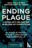 Ending Plague - A Scholar's...