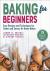 Baking for Beginners - Easy...