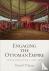 Engaging the Ottoman Empire...