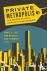 Private Metropolis - The Ec...