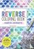 The Reverse Coloring Book™:...