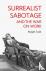 Surrealist Sabotage and the...